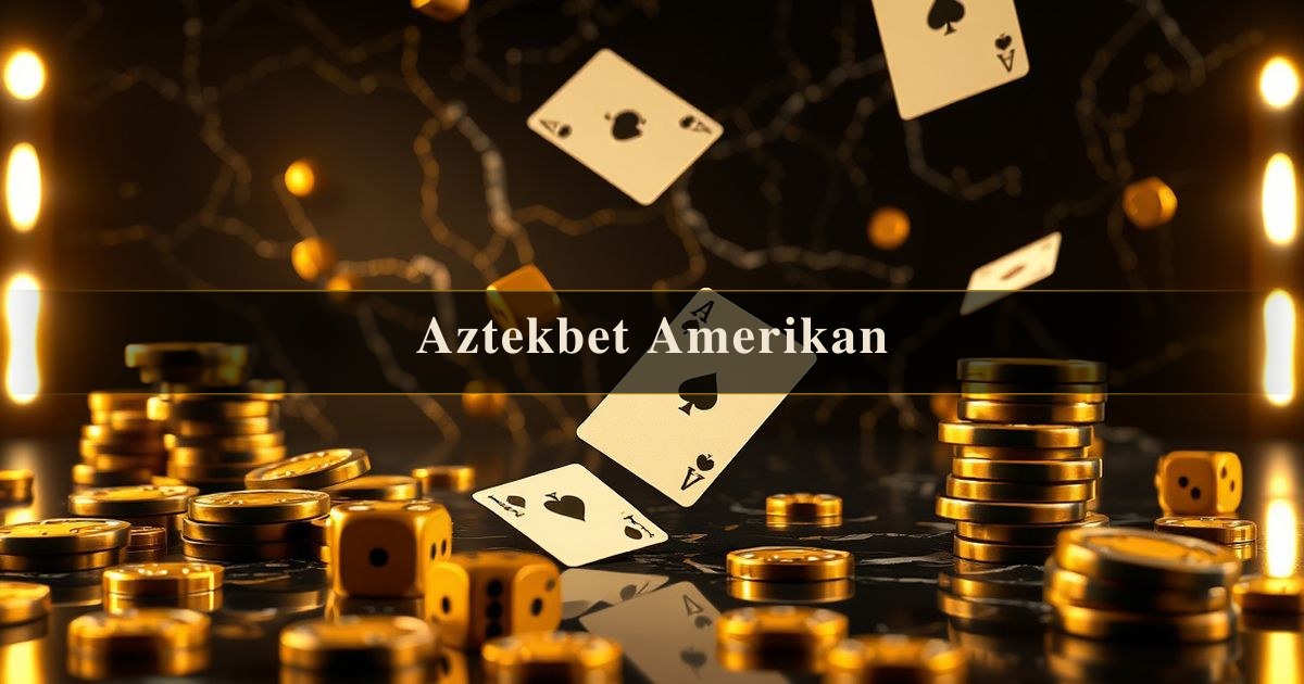 Aztekbet Amerikan